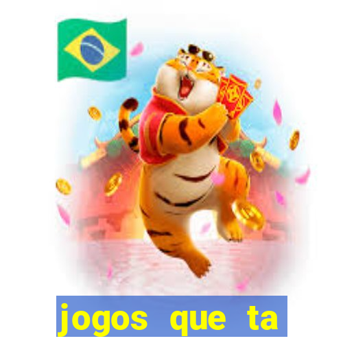 jogos que ta pagando agora